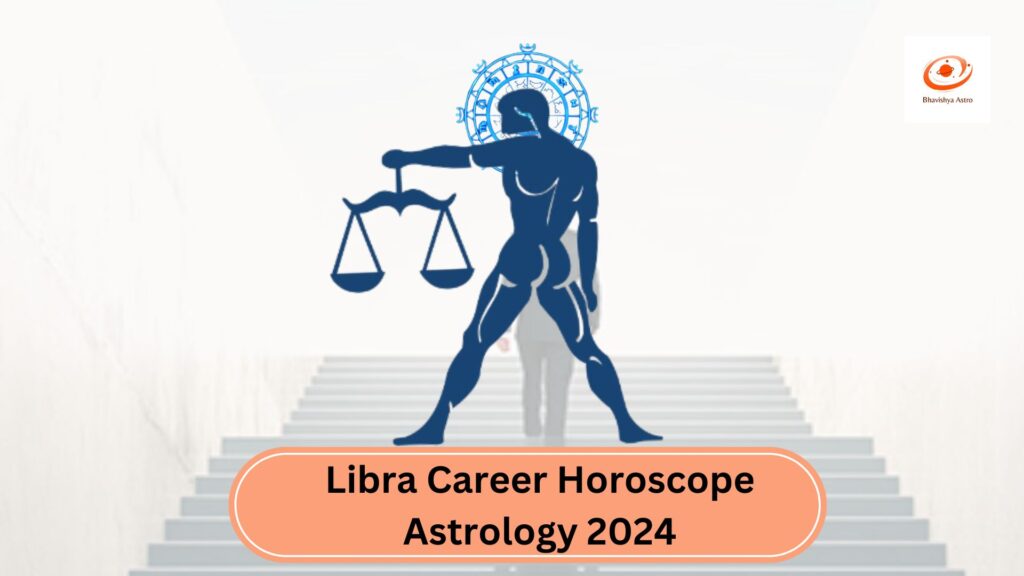 Libra Career Horoscope Astrology 2024