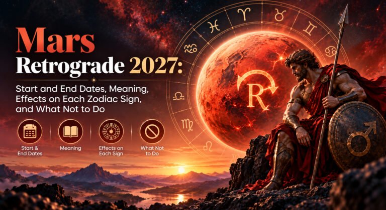 Mars Retrograde 2027: Start and End Dates, Meaning, Effects on Each Zodiac Sign, and What Not to Do